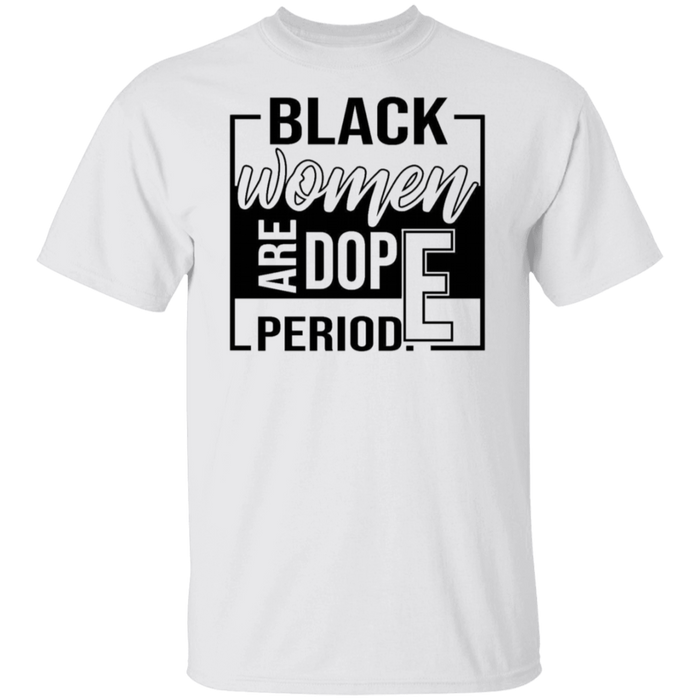 Black Women are DOPE period