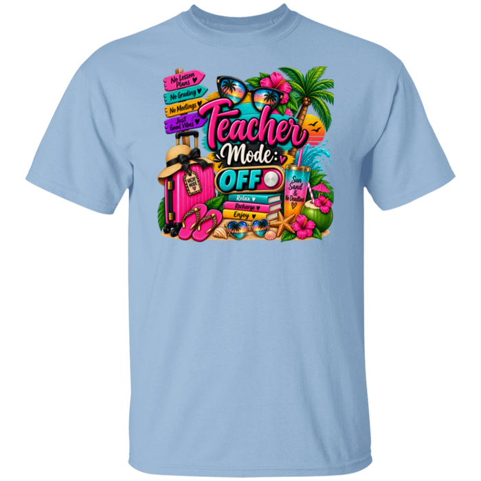 Teacher Mode Off teacher vacation T-shirt